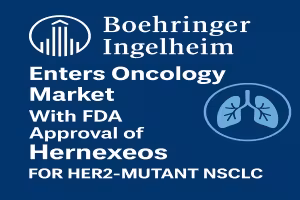 Boehringer Ingelheim Enters Oncology Market With FDA Approval of Hernexeos for HER2-Mutant NSCLC