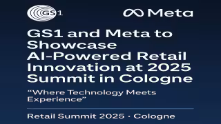 GS1 and Meta to Showcase AI-Powered Retail Innovation at 2025 Summit in Cologne