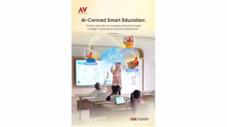 Hikvision, AV Magazine Detail AI Classroom Tech in New White Paper
