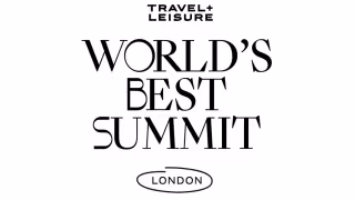 Travel + Leisure Takes World's Best Summit to London for First Time