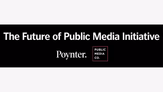 Poynter, Public Media Company Launch National Overhaul Initiative