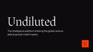 Undiluted Launches to Map Fragmented Global Venture Debt Market