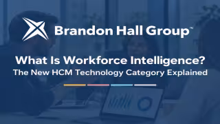 Brandon Hall Group Defines Workforce Intelligence as New HCM Category