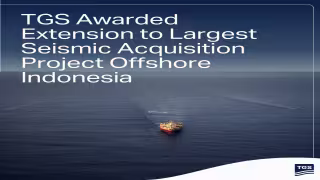 TGS Extends Indonesia's Largest Seismic Streamer Contract by a Month