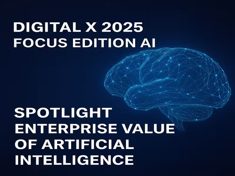 Digital X 2025: Focus Edition AI to Spotlight Enterprise Value of Artificial Intelligence