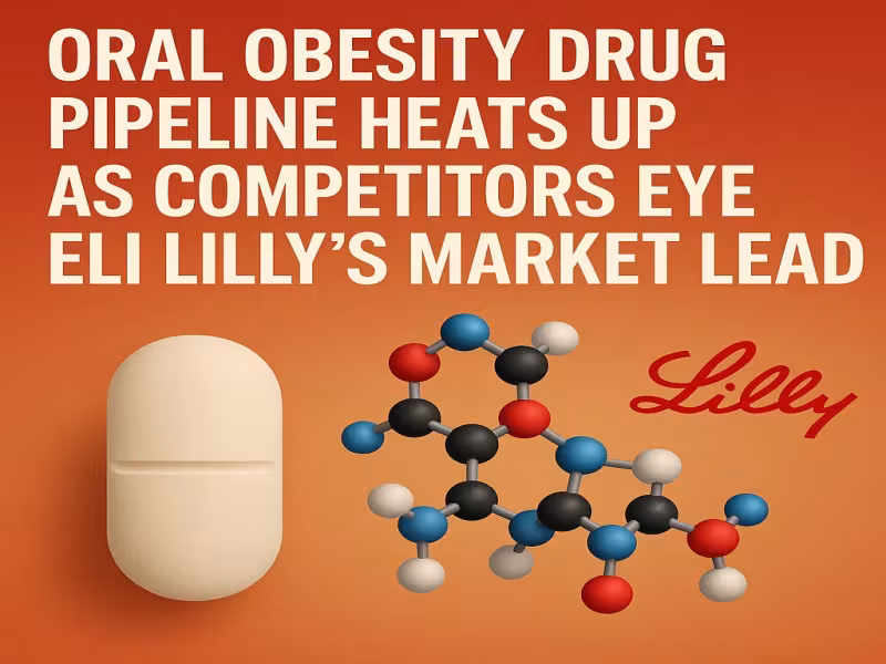 Oral Obesity Drug Pipeline Heats Up as Competitors Eye Eli Lilly’s Market Lead