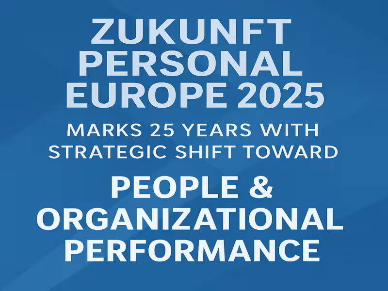 Zukunft Personal Europe 2025 Marks 25 Years With Strategic Shift Toward People & Organizational Performance