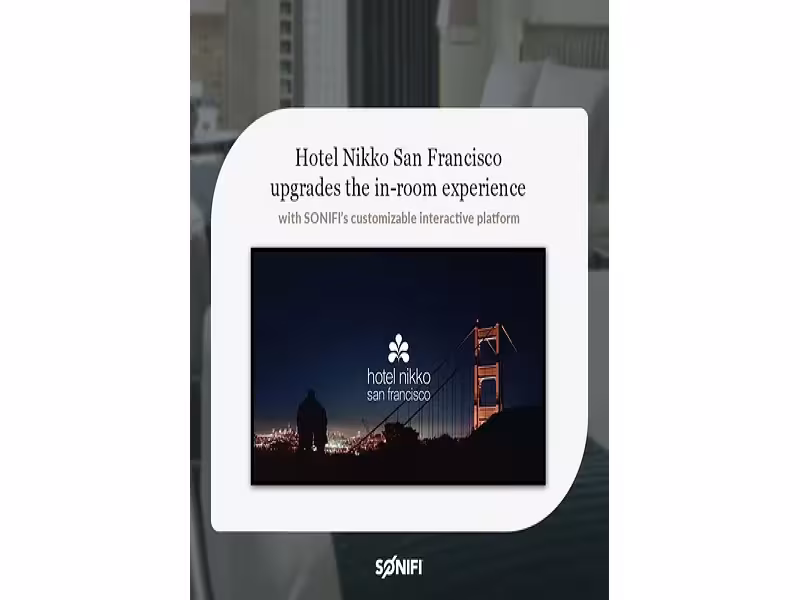 Hotel Nikko San Francisco Deploys SONIFI Interactive TV Platform