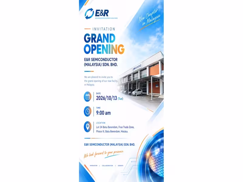 E&R Engineering Opens Malaysia Plant to Meet Chip Packaging Demand