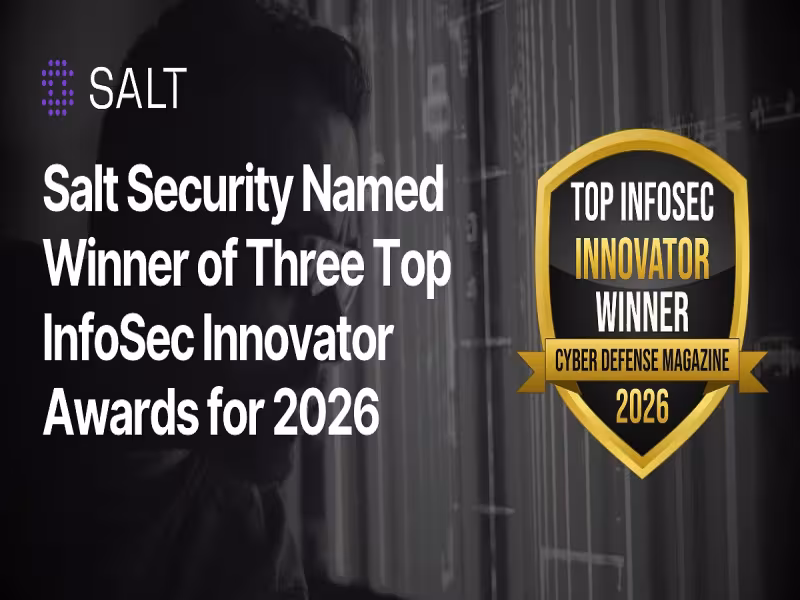 Salt Security Wins Three Cyber Defense Magazine InfoSec Awards